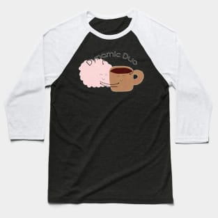 Coffee and Brain are the Dynamic Duo! Baseball T-Shirt